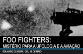 Foo Fighters: Mistério para a Ufologia e a Aviação
