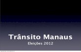 Eleições Manaus 2012   - Trânsito Manaus