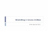 Branding e novas mídias - 30/4/2015
