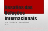 O desafio das Relacoes Internacionais, Prof. Doutor Rui Teixeira Santos (ULHT, 2011)