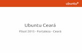 Ubuntu Ceará - Flisol Fortaleza 2015