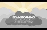 Brainstorm - 5 passos para a ideia perfeita