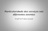 5 Particularidade dos serviços nos diferentes eventos Profª Drª Rita C. Giraldi