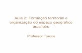 Aula 2 formação territorial e organização do espaço geográfico brasileiro