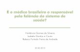 É o médico brasileiro o responsável pela falência do sistema de saúde público?