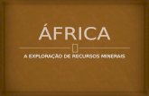 ÁFrica exploraçao dos recursos minerais