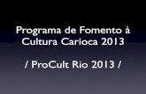 Programa de Fomento à Cultura Carioca 2013