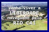Venha Viever a LIBERDADE Navegando pelo RIO CAÍ