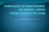 Resumo do caderno 6 etapa I- Avaliação no ensino médio- Orientadora Profª Kátia Cavalcanti V. Siqueira
