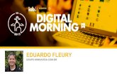 IAB Digital Morning 2015 - Inclusão do Mobile na Estratégia de um Cliente - Eduardo Fleury ( Grupo Minha Vida)