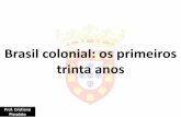 170 a brasil colonial os primeiros 30 anos