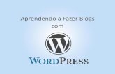 Aprendendo a Fazer Blogs com wordpress