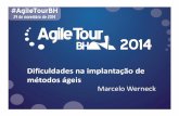 Agile tourbh 2014   marcelo werneck - dificuldades na implantação de métodos ágeis