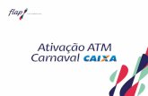CAIXA - Ativação ATM no Carnaval