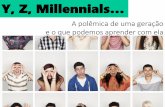 Y, Z, Millennials... A polêmica de uma geração e o que podemos aprender com ela