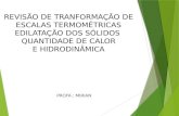 REVISÃO DE TRANSFORMAÇÃO DE ESCALAS TERMOMÉTRICAS...