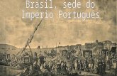 BRASIL, SEDE DO IMPÉRIO PORTUGUÊS