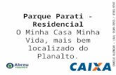 Residencial Parque Parati - O melhor Minha Casa Minha Vida do Planalto