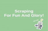 Scraping for fun and glory annotated