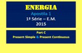 Apostila 1  c - 1ª série - 2015-  simple present &  present continuous  - 28-abril