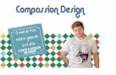 Compassion Design - O Mundo fica melhor quando você usa Compassion Design!