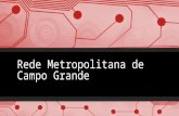 Rede Metropolitana de Campo Grande