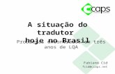 A situação do tradutor hoje no Brasil – problemas encontrados em três anos de LQA