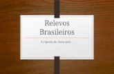 Relevos brasileiros - RESUMO FÁCIL