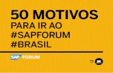50 MOTIVOS PARA IR AO #SAPFORUM #BRASIL - TI