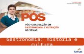 Pós-graduação em Gastronomia: história e cultura - Senac São Paulo