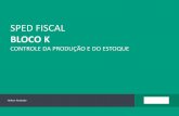 Sped Fiscal - Bloco K |  Controle da Produção e do Estoque