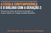 A ESCOLA CONTEMPORÂNEA E O DIÁLOGO COM A GERAÇÃO Z: Estudo de Caso de Educomunicação no Ensino Médio do Colégio Israelita Brasileiro.