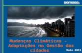 Mudanças climáticas  "Adaptações na gestão das cidades" - Defesa Civil de Santo André