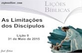 2° trimestre 2015   lição 09\; As limitações dos Discípulos.