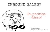 Inbound Sales - Eu preciso disso!