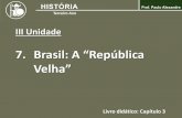 História do Brasil - A "República Velha"