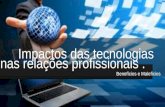 Impactos das tecnologias nas relações profissionais - Sistematização Grupo D