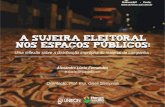 A Sujeira Eleitoral nos Espaços Públicos: Uma reflexão sobre a distribuição imprópria do material de campanha