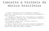 Conceito e História Da Música Brasileira