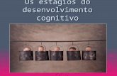 Os estágios do desenvolvimento cognitivo. Quem foi Piaget  interessou em saber como o ser humano elabora seus conhecimentos sobre.ppt