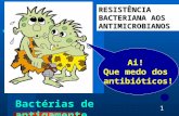 9_Resistência Aos Antimicrobianos
