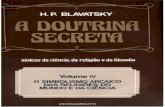 H.P. Blavatsky - A Doutrina Secreta Volume IV - O Simbolismo Arcaico Das Religiões Do Mundo e Da Ciência