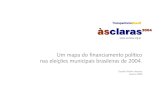 ABRAMO, C. W. 2005 - Um Mapa Do Financiamento Político Nas Eleições Municipais Brasileiras de 2004