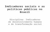 Indicadores Sociais e as Políticas Públicas No Brasil