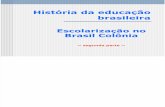2) Educação No Brasil Colônia - Segunda Parte
