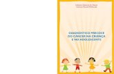 INCA (2009). Diagnóstico Precoce Do Câncer Na Criança e No Adolescente.