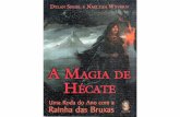A Magia de Hecate, Uma Roda Do Ano Com a Rainha Das Bruxas - Dylan Siegel e Naelyan Wyver .