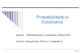 Aula 6, Parte 2 - Probabilidade Distribuições Contínuas 2013_2