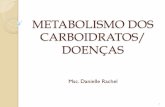 Aula 7 - Metabolismo dos Caboidratos e Doenças