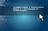 Módulo 5 - Distribuição de Probabilidades